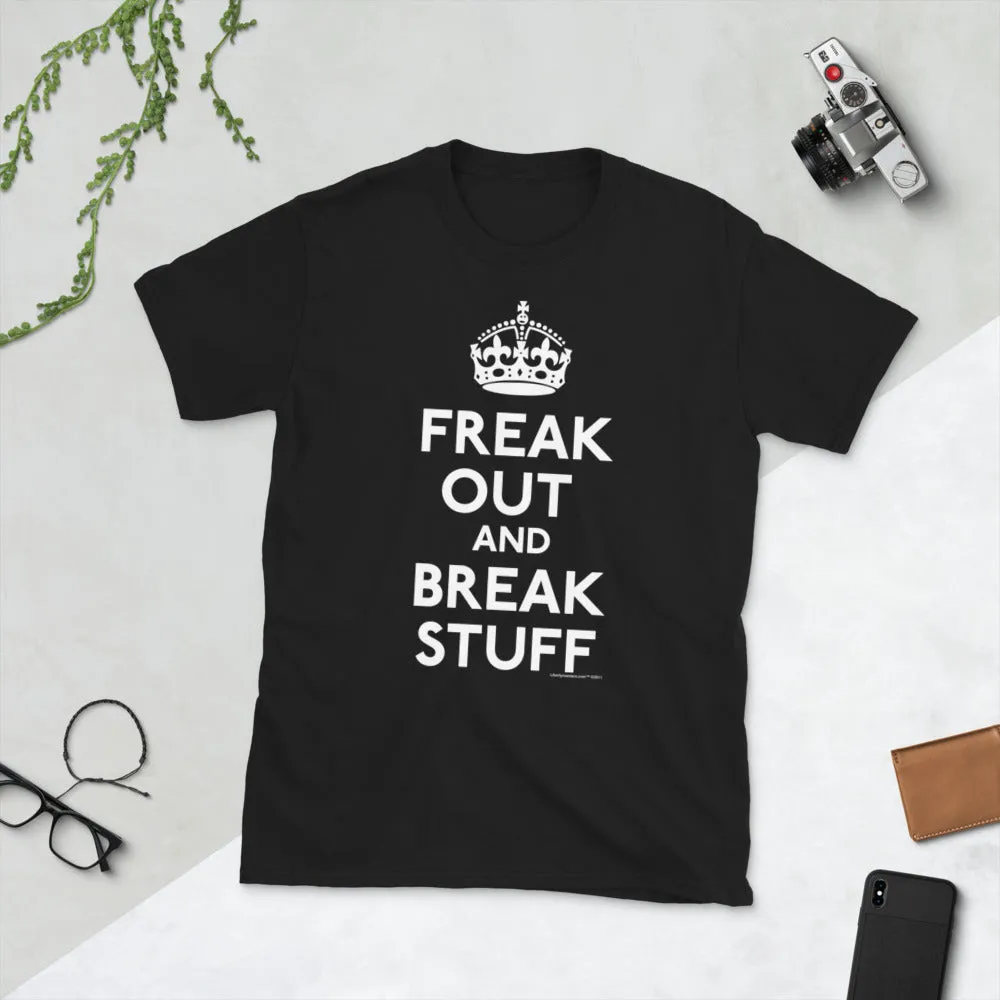 Freak Out and Break Stuff Short Sleeve Men's T-shirt